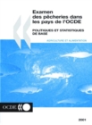 Image for Examen Des P?cheries Dans Les Pays De L&#39;ocde: Politiques Et Statistiques De Base Edition 2001.
