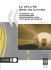 Image for La S?Curit? Dans Les Tunnels: Transport De Marchandises Dangereuses Dans Les Tunnels Routiers.