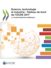 Image for Science, technologie et industrie : Tableau de bord de l&#39;OCDE 2017 La transformation numerique