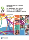 Image for Examens de l&#39;Ocde Sur La Formation Des Migrants La Resilience Des Eleves Issus de l&#39;Immigration Les Facteurs Qui Determinent Le Bien-Etre (Version Abregee)