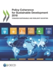 Image for Policy coherence for sustainable development 2018: towards sustainable and resilient societies