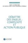Image for Les essentiels de l&#39;OCDE Debattre des enjeux : complexite et action publique