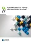 Image for Higher education in Norway : labour market relevance and outcomes