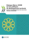 Image for Dialogue Maroc-Ocde Sur Les Politiques de D?veloppement Territorial Enjeux Et Recommandations Pour Une Action Publique Coordonn?e
