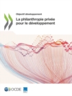 Image for Objectif Developpement La Philanthropie Privee Pour Le Developpement