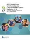 Image for OECD handbook for internationally comparative education statistics 2018 : concepts, standards, definitions and classifications