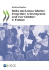 Image for Working Together: Skills and Labour Market Integration of Immigrants and Their Children in Finland