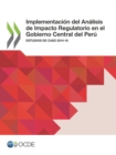 Image for Implementacion del Analisis de Impacto Regulatorio en el Gobierno Central del Peru Estudios de caso 2014-16