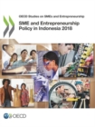 Image for SME and entrepreneurship policy in Indonesia 2018
