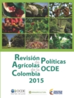 Image for Revision de Politicas Agricolas de la OCDE: Colombia 2015