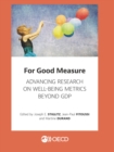 Image for For Good Measure Advancing Research on Well-being Metrics Beyond GDP
