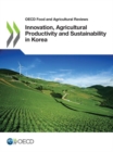 Image for Innovation, agricultural productivity and sustainability in Korea