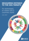 Image for Measuring Distance to the SDG Targets 2017 An Assessment of Where OECD Countries Stand