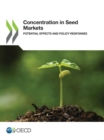 Image for Concentration in seed markets : potential effects and policy responses