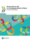 Image for Good jobs for all in a changing world of work : the OECD jobs strategy