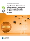 Image for Gobernanza de reguladores Impulsando el desempeno del Organismo Supervisor de la Inversion Privada en Telecomunicaciones de Peru