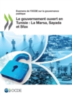 Image for Examens de l&#39;Ocde Sur La Gouvernance Publique Le Gouvernement Ouvert En Tunisie: La Marsa, Sayada Et Sfax