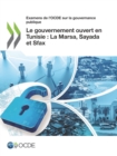 Image for Examens de l&#39;OCDE sur la gouvernance publique Le gouvernement ouvert en Tunisie : La Marsa, Sayada et Sfax
