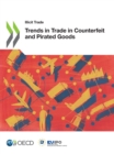 Image for Illicit Trade Trends in Trade in Counterfeit and Pirated Goods