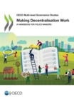 Image for OECD Multi-level Governance Studies Making Decentralisation Work A Handbook for Policy-Makers
