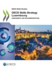 Image for OECD Skills Studies OECD Skills Strategy Luxembourg Assessment and Recommendations