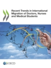 Image for Recent Trends in International Migration of Doctors, Nurses and Medical Students