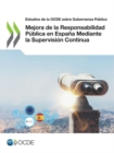 Image for Mejora de la Responsabilidad Publica en Espana Mediante la Supervision Continua