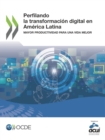 Image for Perfilando la transformacion digital en America Latina Mayor productividad para una vida mejor
