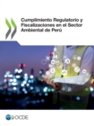 Image for Cumplimiento Regulatorio Y Fiscalizaciones En El Sector Ambiental De Peru