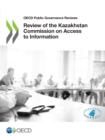 Image for OECD Public Governance Reviews Review of the Kazakhstan Commission on Access to Information
