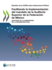Image for Estudios de la OCDE sobre Gobernanza Publica Facilitando la Implementacion del mandato de la Auditoria Superior de la Federacion de Mexico Auditoria de la gobernanza de la infraestructura