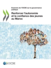 Image for Examens De l&#39;OCDE Sur La Gouvernance Publique Renforcer L&#39;autonomie Et La Confiance Des Jeunes Au Maroc
