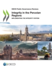 Image for OECD Public Governance Reviews Integrity in the Peruvian Regions Implementing the Integrity System