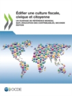 Image for Edifier Une Culture Fiscale, Civique Et Citoyenne Un Ouvrage de Reference Mondial Sur l&#39;Education Des Contribuables, Seconde Edition