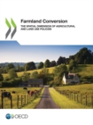 Image for Farmland Conversion The Spatial Dimension of Agricultural and Land Use Policies