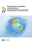 Image for Perspectives mondiales des plastiques Determinants economiques, repercussions environnementales et possibilites d&#39;action