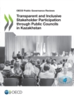 Image for OECD Public Governance Reviews Transparent and Inclusive Stakeholder Participation through Public Councils in Kazakhstan