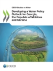 Image for Developing a water policy outlook for Georgia, the Republic of Moldova and Ukraine