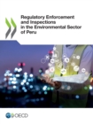 Image for Regulatory Enforcement and Inspections in the Environmental Sector of Peru