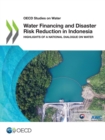 Image for OECD Studies on Water Water Financing and Disaster Risk Reduction in Indonesia Highlights of a National Dialogue on Water