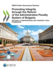 Image for OECD Public Governance Reviews Promoting Integrity through the Reform of the Administrative Penalty System of Bulgaria Building a Comprehensive and Coherent Legal Framework