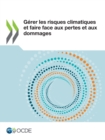 Image for G?rer Les Risques Climatiques Et Faire Face Aux Pertes Et Aux Dommages