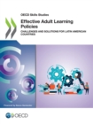 Image for OECD Skills Studies Effective Adult Learning Policies Challenges and Solutions for Latin American Countries