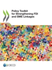 Image for Policy Toolkit for Strengthening FDI and SME Linkages