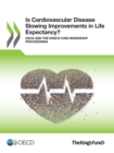 Image for Is Cardiovascular Disease Slowing Improvements in Life Expectancy? OECD and The King&#39;s Fund Workshop Proceedings