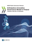Image for OECD Public Governance Reviews Anticipatory Innovation Governance Model in Finland Towards a New Way of Governing
