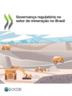 Image for Governanca Regulatoria No Setor De Mineracao No Brasil