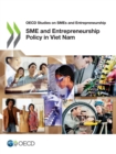 Image for OECD Studies on SMEs and Entrepreneurship SME and Entrepreneurship Policy in Viet Nam
