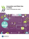 Image for Innovation and Data Use in Cities A Road to Increased Well-being