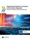 Image for Supporting FinTech Innovation in the Czech Republic Regulatory Sandbox Design Considerations